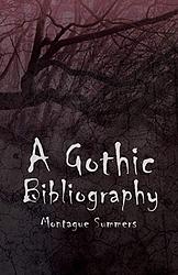 Cover of 'A Gothic Bibliography' by Montague Summers