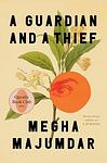 Cover of 'A Guardian And A Thief' by Megha Majumdar