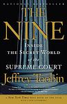 Cover of 'The Nine: Inside The Secret World Of The Supreme' by Jeffrey Toobin
