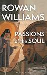 Cover of 'Passions Of The Soul' by Rowan Williams