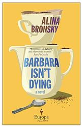 Cover of 'Barbara Isn’t Dying' by Alina Bronsky