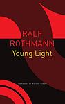 Cover of 'Young Light' by Ralf Rothmann