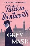 Cover of 'Grey Mask' by Patricia Wentworth
