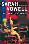 Cover of 'The Partly Cloudy Patriot' by Sarah Vowell