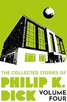 Cover of 'The Collected Stories Of Philip K. Dick, Volume 4' by Philip K. Dick