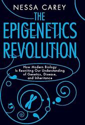 Cover of 'The Epigenetics Revolution' by Nessa Carey