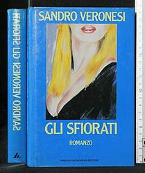 Cover of 'Gli Sfiorati' by Sandro Veronesi