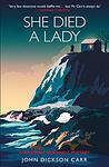 Cover of 'She Died A Lady' by Carter Dickson