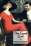 Cover of 'The Good Girl' by Vincent O'Sullivan