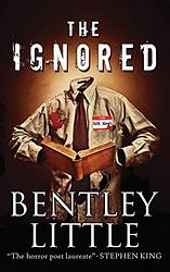 Cover of 'The Ignored' by Bentley Little