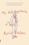 Cover of 'My Cat Yugoslavia' by Pajtim Statovci