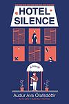 Cover of 'Hotel Silence' by Auður Ava Ólafsdóttir