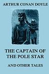 Cover of 'The Captain Of The Pole Star' by Arthur Conan Doyle