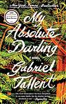Cover of 'My Absolute Darling' by Gabriel Tallent