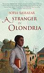 Cover of 'A Stranger In Olondria' by Sofia Samatar