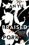 Cover of 'Braised Pork' by An Yu