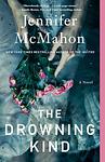 Cover of 'The Drowning Kind' by Jennifer  McMahon