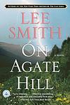 Cover of 'On Agate Hill' by Lee  Smith