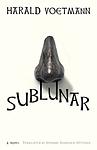 Cover of 'Sublunar' by Harald Voetmann