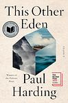 Cover of 'This Other Eden' by Paul Harding