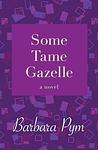 Cover of 'Some Tame Gazelle' by Barbara Pym
