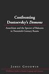 Cover of 'Confronting Dostoevsky's "Demons"' by James Goodwin