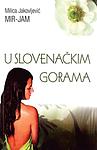 Cover of 'U Slovenačkim Gorama' by Milica Jakovljević Mir-Jam