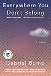 Cover of 'Everywhere You Don't Belong' by Gabriel Bump