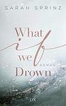 Cover of 'What If We Drown' by Sarah Sprinz