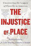 Cover of 'The Injustice Of Place' by Kathryn J. Edin