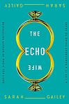 Cover of 'The Echo Wife' by Sarah Gailey