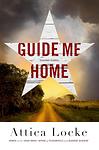 Cover of 'Guide Me Home' by Attica Locke