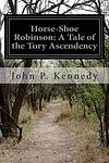 Cover of 'Horse Shoe Robinson' by  John P. Kennedy