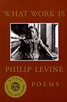 Cover of 'What Work Is' by Philip Levine