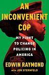 Cover of 'An Inconvenient Cop' by Edwin Raymond, Jon Sternfeld