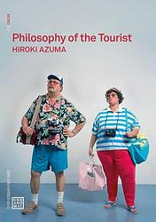 Cover of 'Philosophy of the Tourist' by Hiroki Azuma