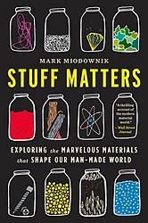 Cover of 'Stuff Matters' by Mark Miodownik