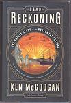 Cover of 'Dead Reckoning' by Ken McGoogan