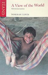 Cover of 'A View Of The World' by Norman Lewis