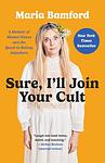 Cover of 'Sure, I'll Join Your Cult' by Maria Bamford