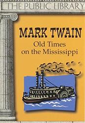 Cover of 'Old Times On The Mississippi' by Mark Twain