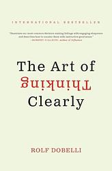 Cover of 'The Art Of Thinking Clearly' by Rolf Dobelli