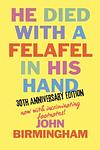Cover of 'He Died With A Felafel In His Hand' by John Birmingham