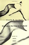 Cover of 'Dancing At The Edge Of The World' by Ursula K. Le Guin