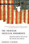 Cover of 'The Thirteen American Arguments' by Howard Fineman