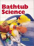 Cover of 'Bathtub Science' by Shar Levine