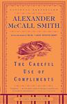 Cover of 'The Careful Use Of Compliments' by Alexander McCall Smith