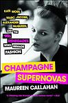 Cover of 'Champagne Supernovas' by Maureen Callahan