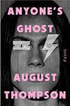 Cover of 'Anyone’s Ghost' by August Thompson