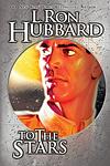 Cover of 'To The Stars' by L. Ron Hubbard